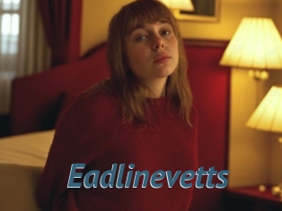 Eadlinevetts