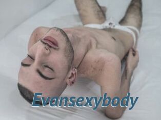 Evansexybody