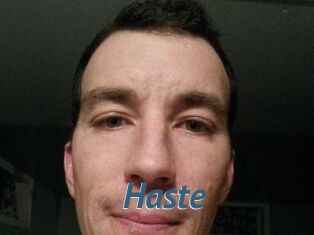 Haste