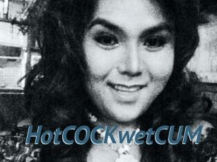 HotCOCKwetCUM