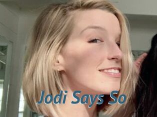 Jodi_Says_So