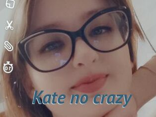 Kate_no_crazy