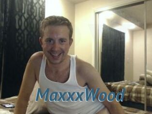 MaxxxWood