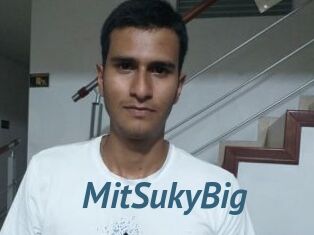 MitSukyBig