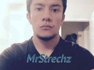 MrStrechz