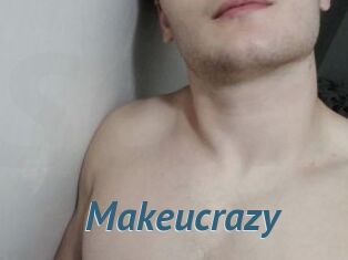 Makeucrazy