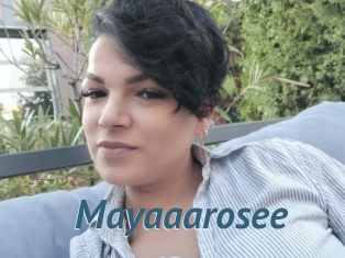 Mayaaarosee