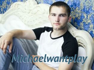 Michaelwantplay