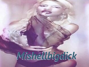 Mishellbigdick