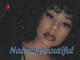 Nacrazybeautiful