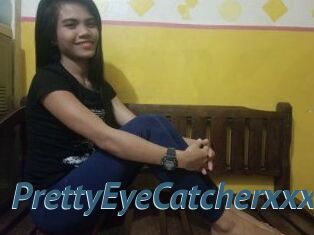 PrettyEyeCatcherxxx