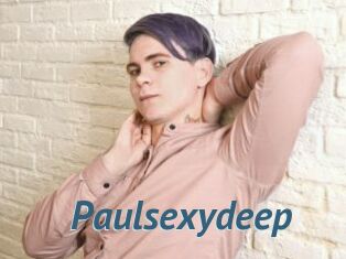 Paulsexydeep