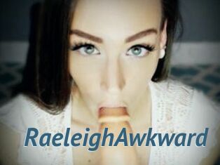 RaeleighAwkward