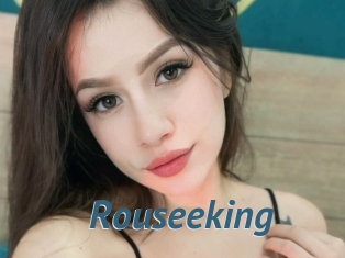 Rouseeking