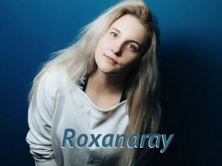 Roxanaray