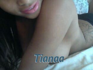 Tianaa