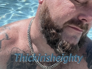 Thickirisheighty